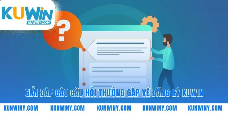 Làm rõ mọi thắc mắc trước khi bạn bắt đầu