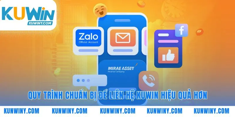 Để quá trình liên hệ KUWIN diễn ra thật suôn sẻ